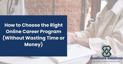 How to Choose the Right Online Career Program (Without Wasting Time or Money)